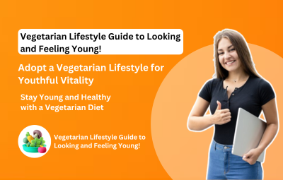 Vegetarian Lifestyle Guide to Looking and Feeling Young!